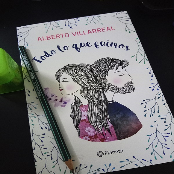 Todo lo que fuimos, de Alberto Villarreal